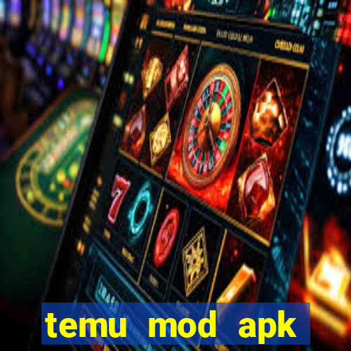 temu mod apk unlimited money